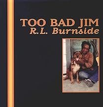 Too Bad Jim - R.L. Burnside - R.L. Burnside (CDs)