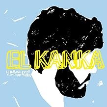 Lo Mal Que Estoy Y Lo Poco Que Me Quejo - El Kanka - El Kanka (CDs)