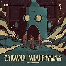 Gangbusters Melody Club - Caravan Palace - Caravan Palace (CDs)