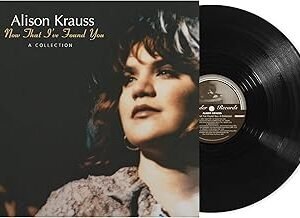Now That I've Found You: A Collection - Alison Krauss - Alison Krauss (Disco de Vinil)
