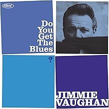 Do You Get The Blues - Vaughan, Jimmie - Vaughan, Jimmie (CDs)